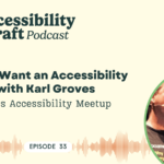 Recording of WP Accessibility Meetup where Karl Groves spoke about how to score accessibility for how usable is for users with disabilities.