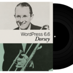 WordPress 6.6 “Dorsey”